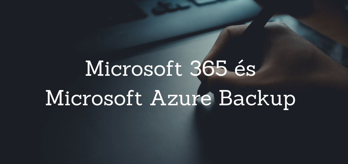 A Microsoft 365 és Microsoft Azure Backup ransomware zsarolóvírus